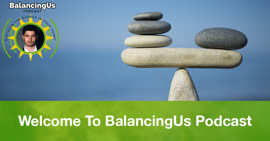 BUP 1 | BalancingUs Podcast